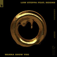 Low Steppa feat. Reigns - Wanna Show You