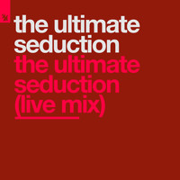 The Ultimate Seduction - The Ultimate Seduction (Live Mix)