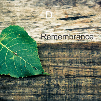 D. / - Remembrance