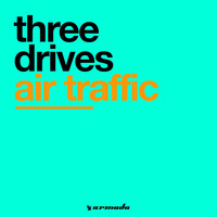 Three Drives - Air Traffic