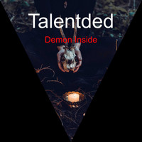 Talentded / - Demon Inside