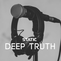 Static / - Deep Truth