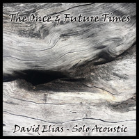 David Elias - The Once & Future Times