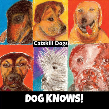 DOG KNOWS! - Catskill Dogs