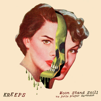 Kreeps - Moon Stand Still Us Fools Prefer Darkness (Explicit)