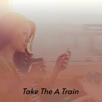Various Artists - Take the a Train