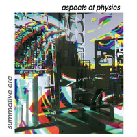 Aspects of Physics - Summative Era