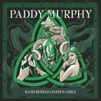 Paddy Murphy - Rams Rebels Goats & Girls (Explicit)