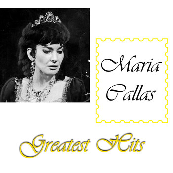 Maria Callas - Maria Callas Greatest Hits