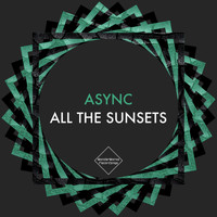 Async - All The Sunsets