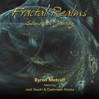 Byron Metcalf - Fractal Realms (Original Soundtrack)