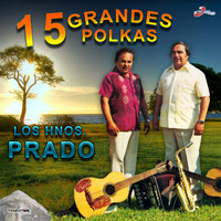 Los Hermanos Prado - 15 Grandes Polkas