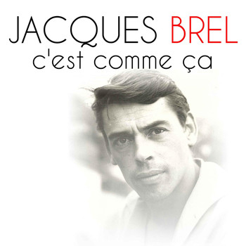 Jacques Brel - Jacques Brel - C'Est Comme Ça