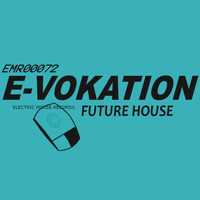 Future House - E-Vokation