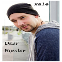Xale - Dear Bipolar