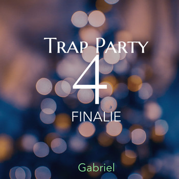 Gabriel - Trap Party 4 Finalie