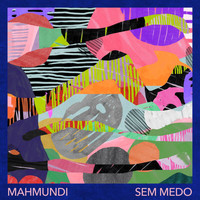 Mahmundi - Sem Medo