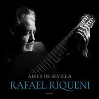 Rafael Riqueni - Aires De Sevilla