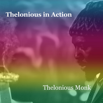 Thelonious Monk - Thelonious in Action