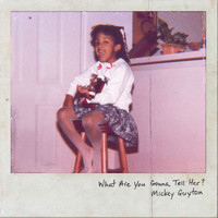 Mickey Guyton - What Are You Gonna Tell Her?