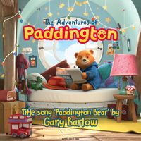 Gary Barlow - Paddington Bear (From “The Adventures of Paddington”)