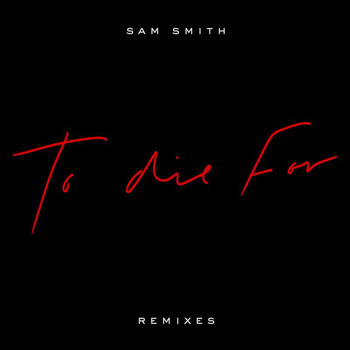 Sam Smith - To Die For (Remixes)