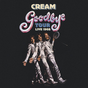 Cream - Goodbye Tour – Live 1968