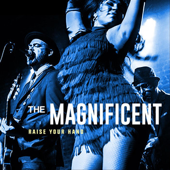 The Magnificent - Raise Your Hand