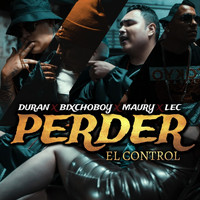 Maury - Perder el Control (feat. Duran, Bixchoboy & Lec)