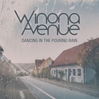 Winona Avenue - Dancing in the Pouring Rain