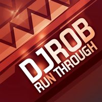 DJ Rob - Run Through