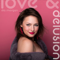 Dia Morgan - Love & Delusion (Explicit)