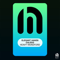 Elegant Hands, Calego - Heavy Raindford