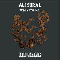 Ali Sural - Walk For Me