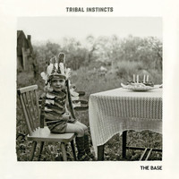 The Base - Tribal Instincts