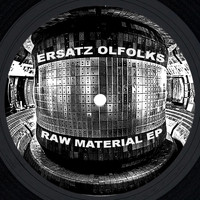 Ersatz Olfolks - Raw Material EP