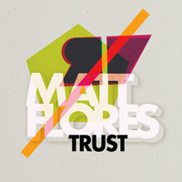 Matt Flores - Trust