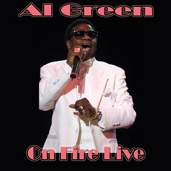 Al Green - On Fire Live