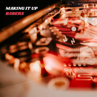 Babers - Making It Up