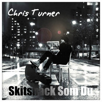 Chris Turner - Skitsnack Som Du