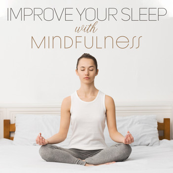 Mindfulness Meditation Music Spa Maestro - Improve Your Sleep with Mindfulness - Meditation Music for Calm Evening, Before Bed, Insomnia Cure