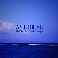 Astrolab - The Blue Thread Saga