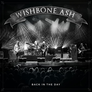 Wishbone Ash - Back in the Day