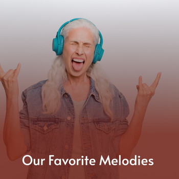 Various Artists - Our Favorite Melodies (Explicit)