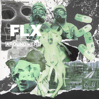 Flx - Around Here (feat. Keirah Kirton) (Explicit)