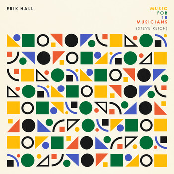Erik Hall - Music for 18 Musicians (Steve Reich) - Section IIIB