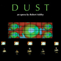 Robert Ashley - Dust