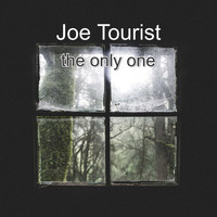 Joe Tourist / - The Only One