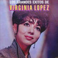 Virginia López - Los Grandes Éxitos de Virginia López