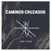 Jumi Luzón - Caminos cruzados